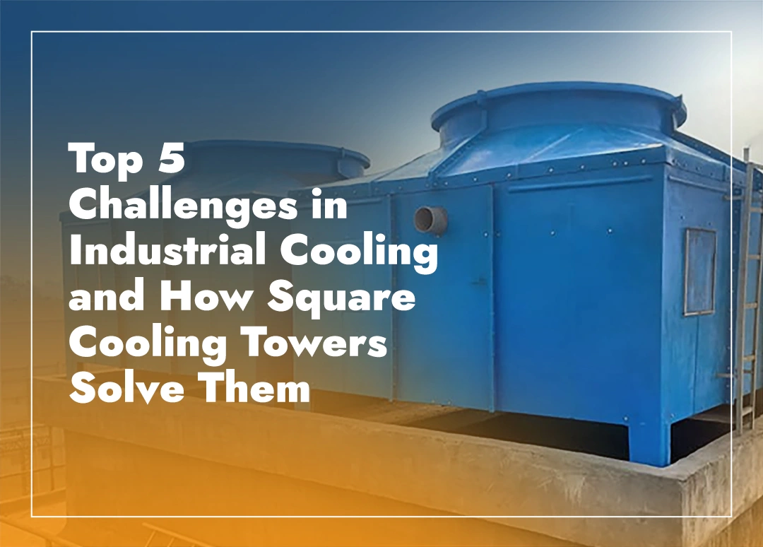 Square Cooling Towers: The Ultimate Solution for Efficient Industrial Cooling